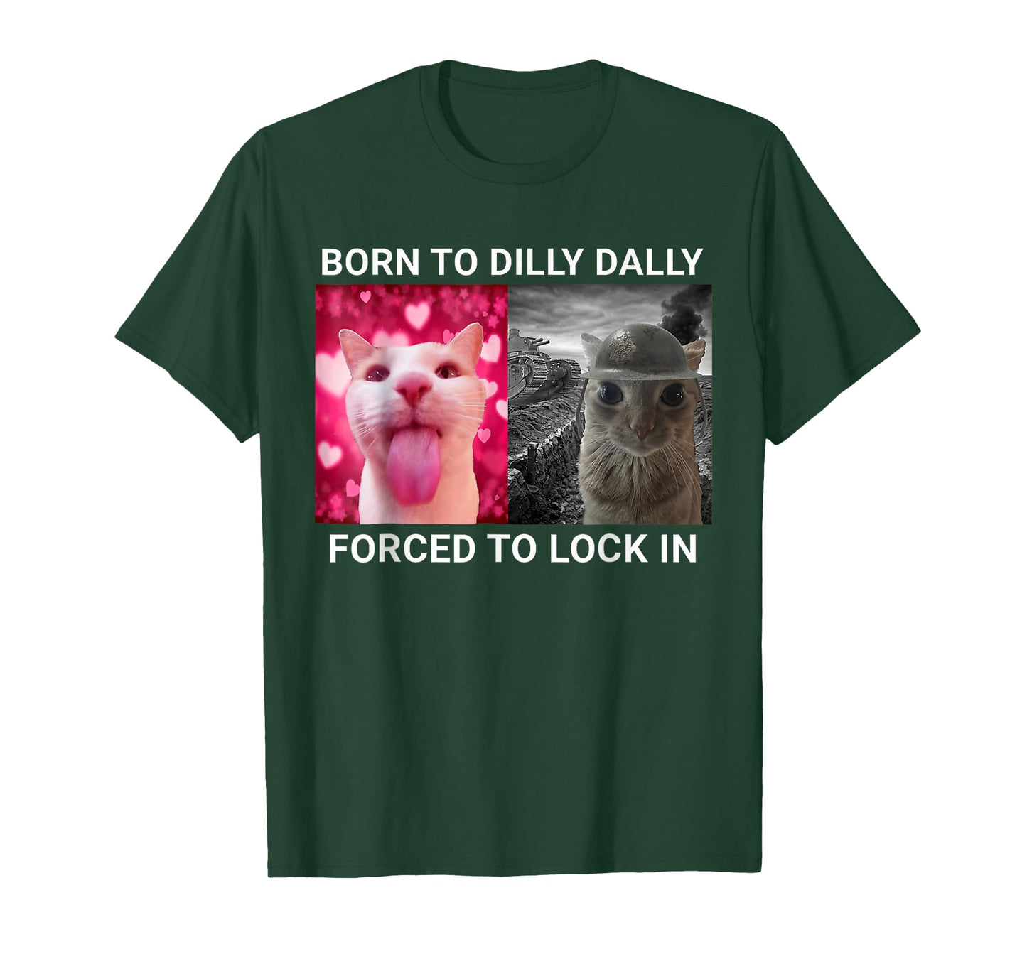 Born to Dilly Dally Forced to Lock in Funny Meme Cute Cat T-Shirt