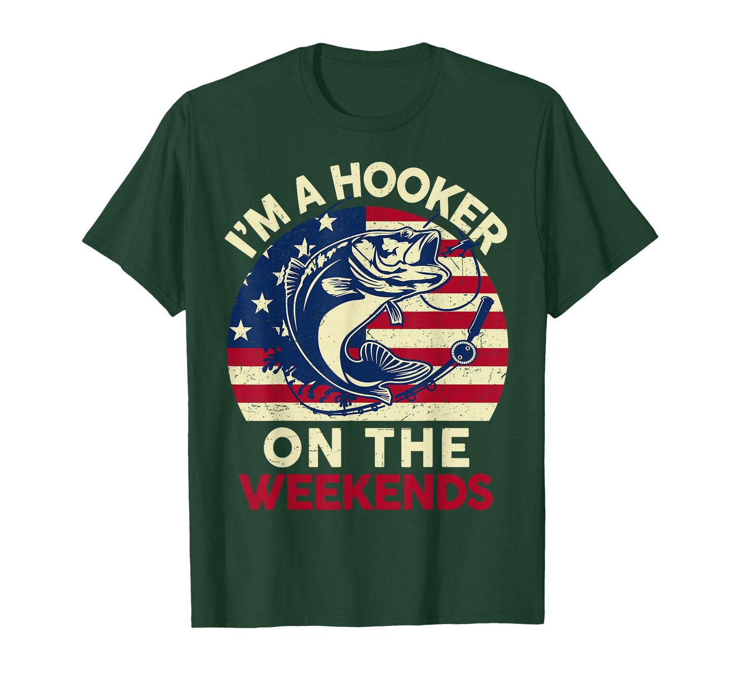 Mens I'm Hooker On The Weekends Funny Dirty Bass Dad Fishing T-Shirt