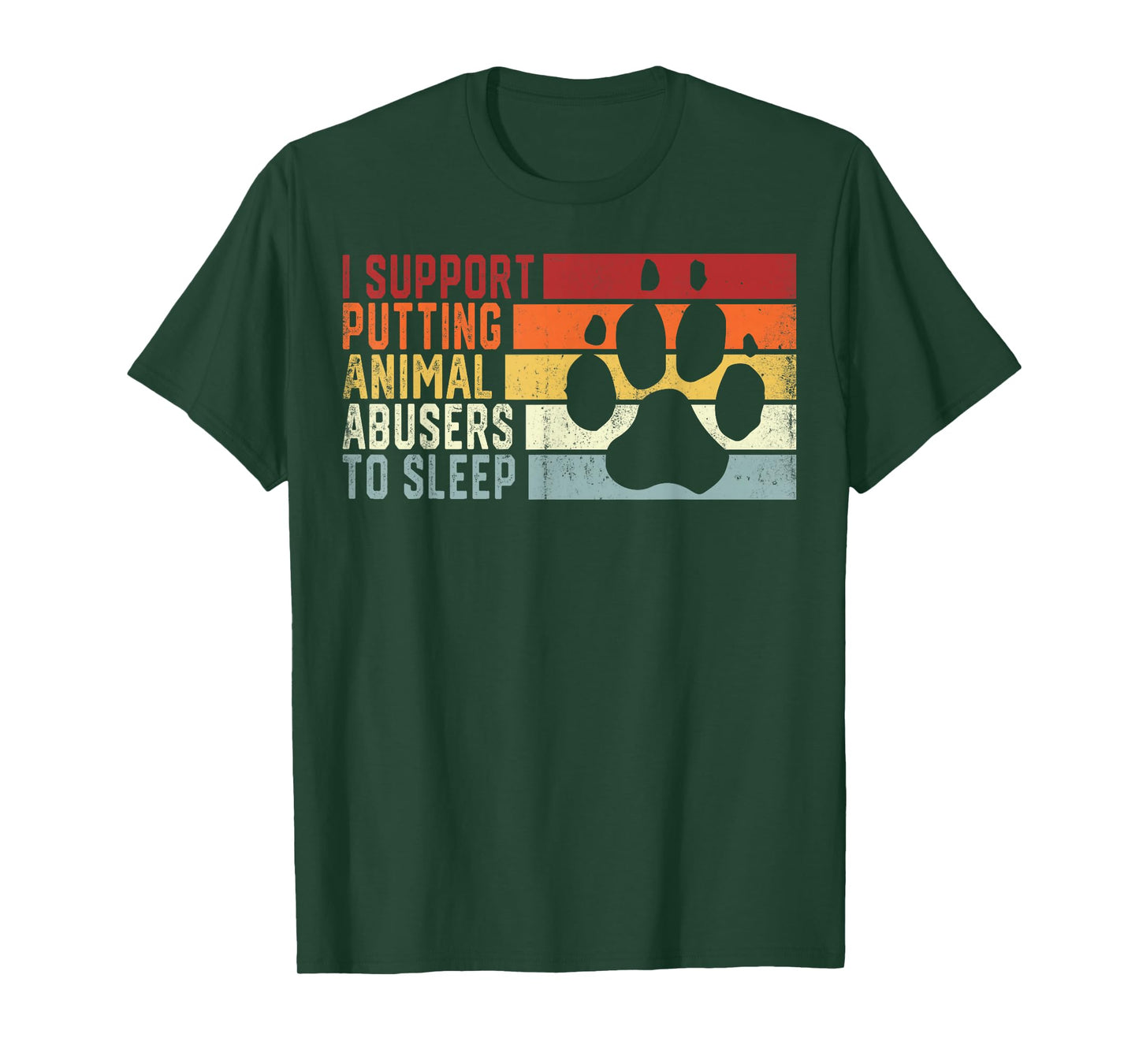 I Support Putting Animal Abusers To Sleep Funny Animal Lover T-Shirt