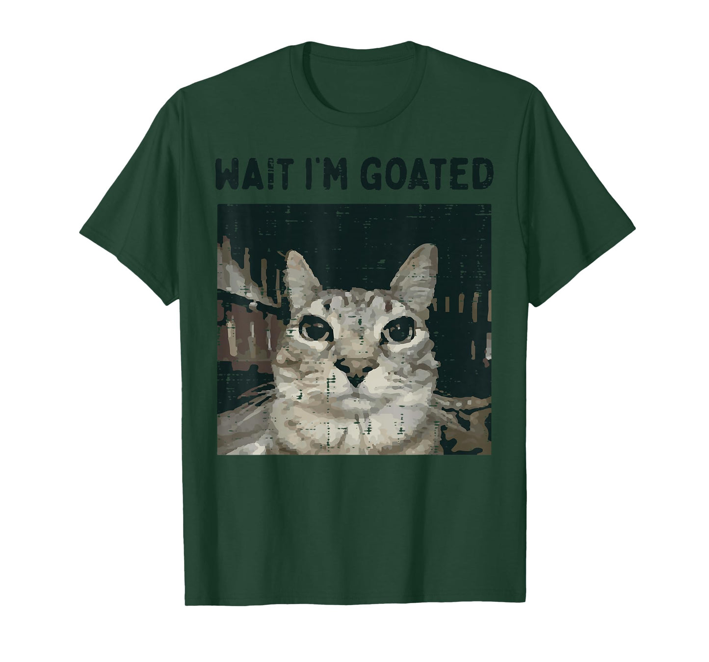 Cat Wait Im Goated Funny Saying Kitten Meme Men Women Kids T-Shirt