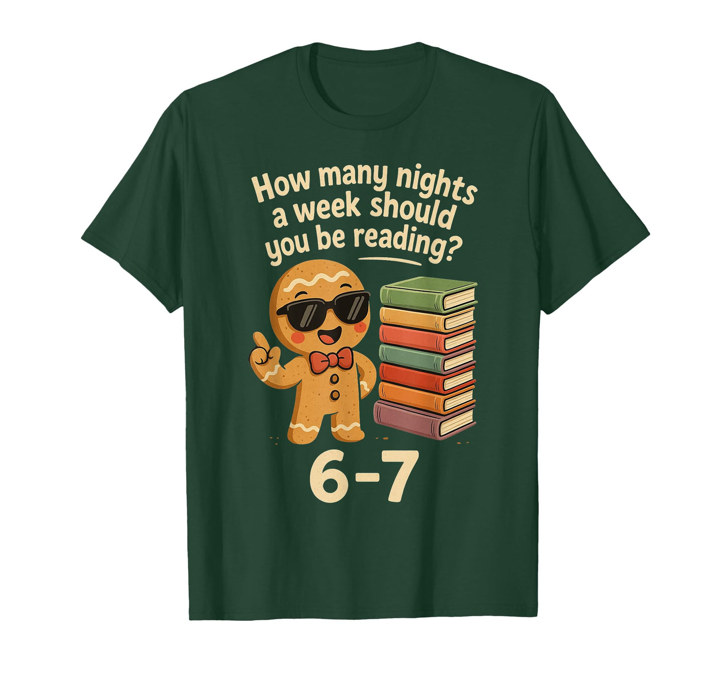 6 7 Reading Nights Gingerbread Cookie Funny Teacher T-Shirt