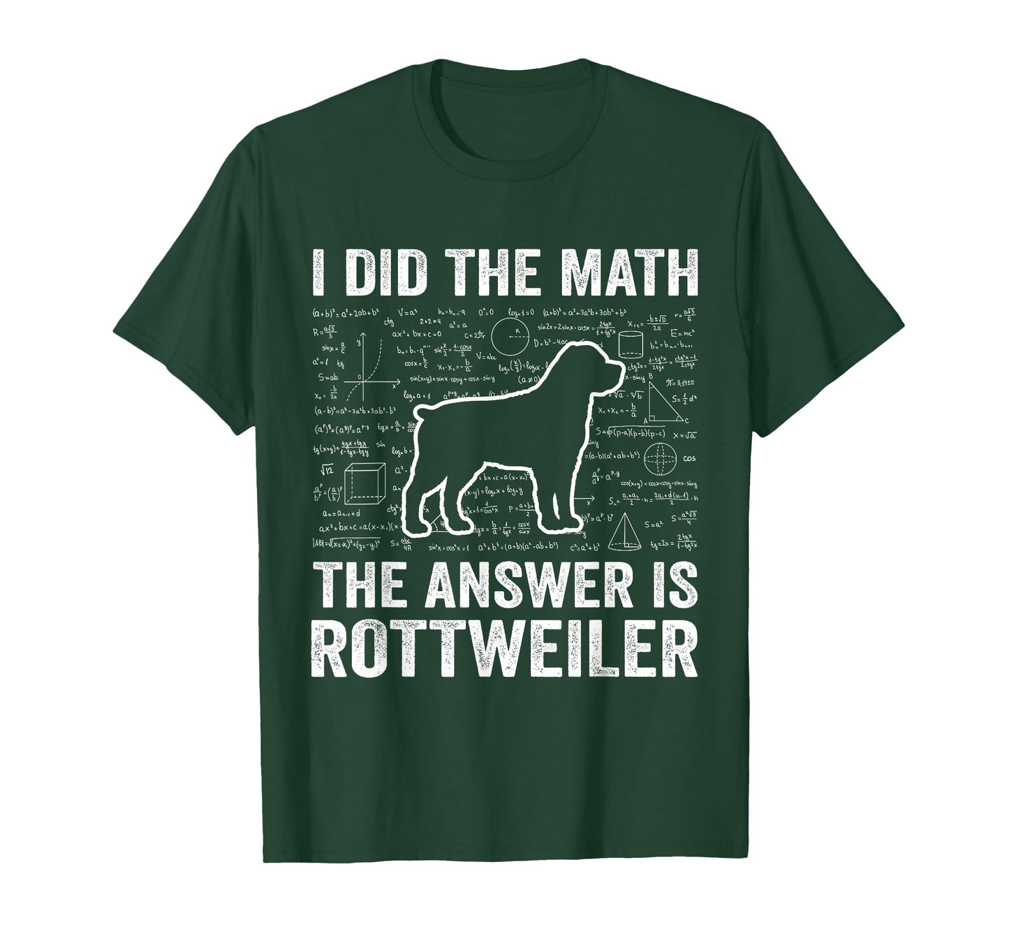 I Did The Math The Answer is Rottweiler Funny Dog Lover T-Shirt