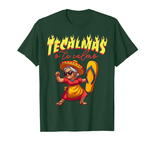 Mexican Te Calmas O Te Calmo Spanish Mother Mom Expression T-Shirt