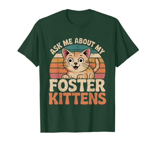 Ask Me About My Foster Kittens Retro Cat Lover Foster Parent T-Shirt