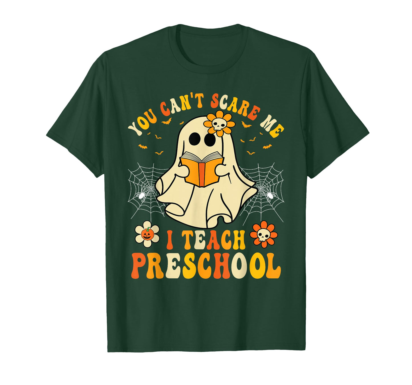 You Can't Scare Me I Teach Preschool Teacher Halloween Ghost T-Shirt