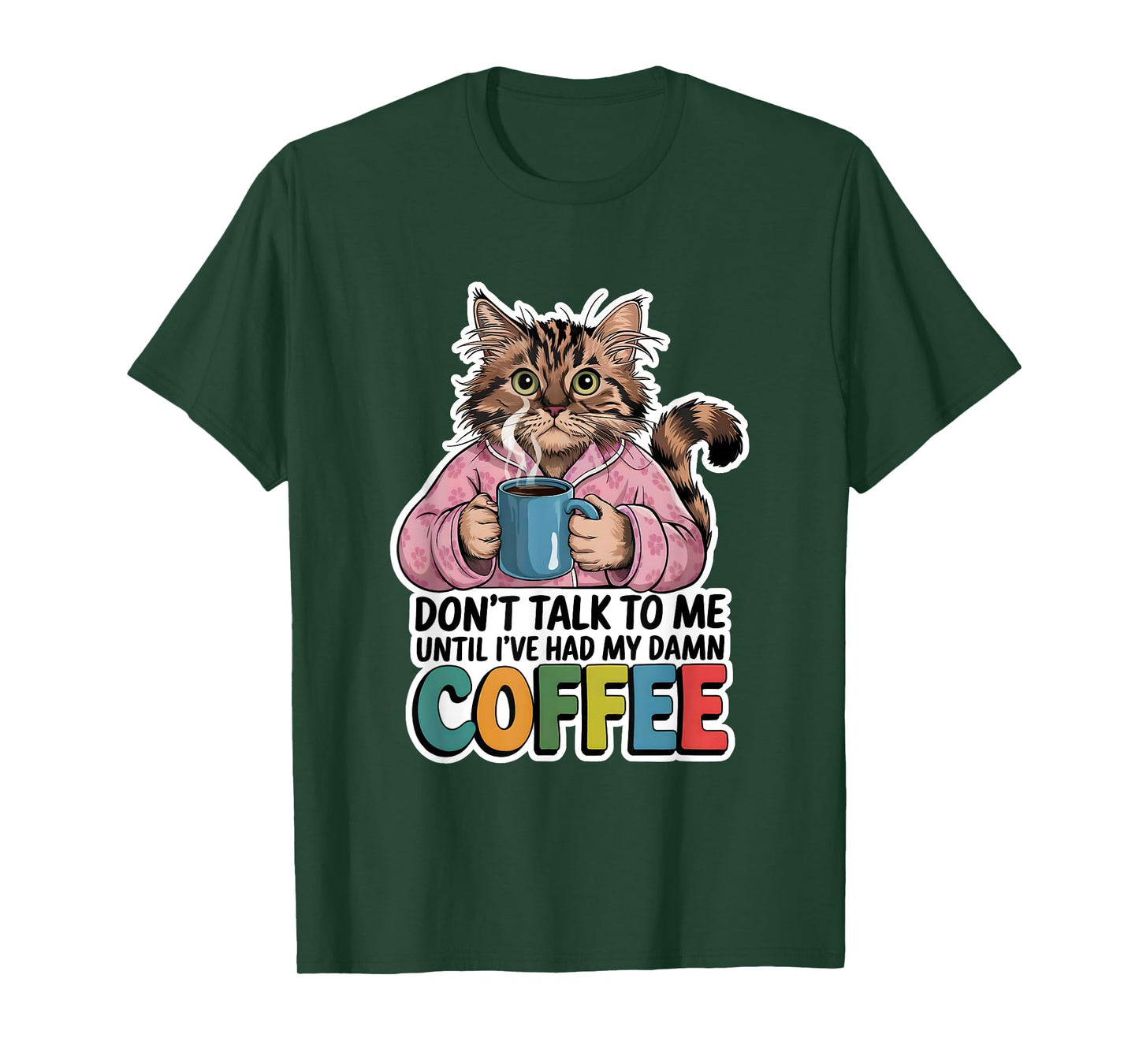 Don't Talk To Me Until I've Had My Coffee Cat Lover Artwork Men Women T-Shirt