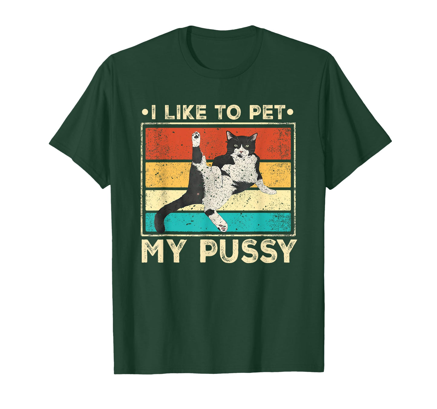 I Like To Pet My Pussy Naughty Funny Humor Saying Cat Men Women T-Shirt