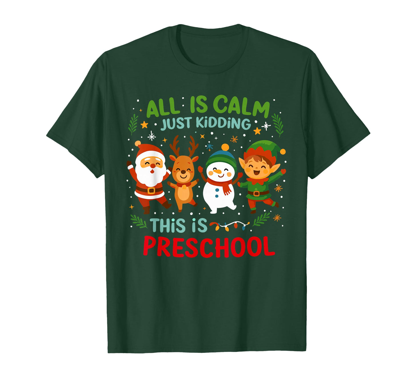 All is Calm Just Kidding This is Pre-K Preschool Teacher T-Shirt