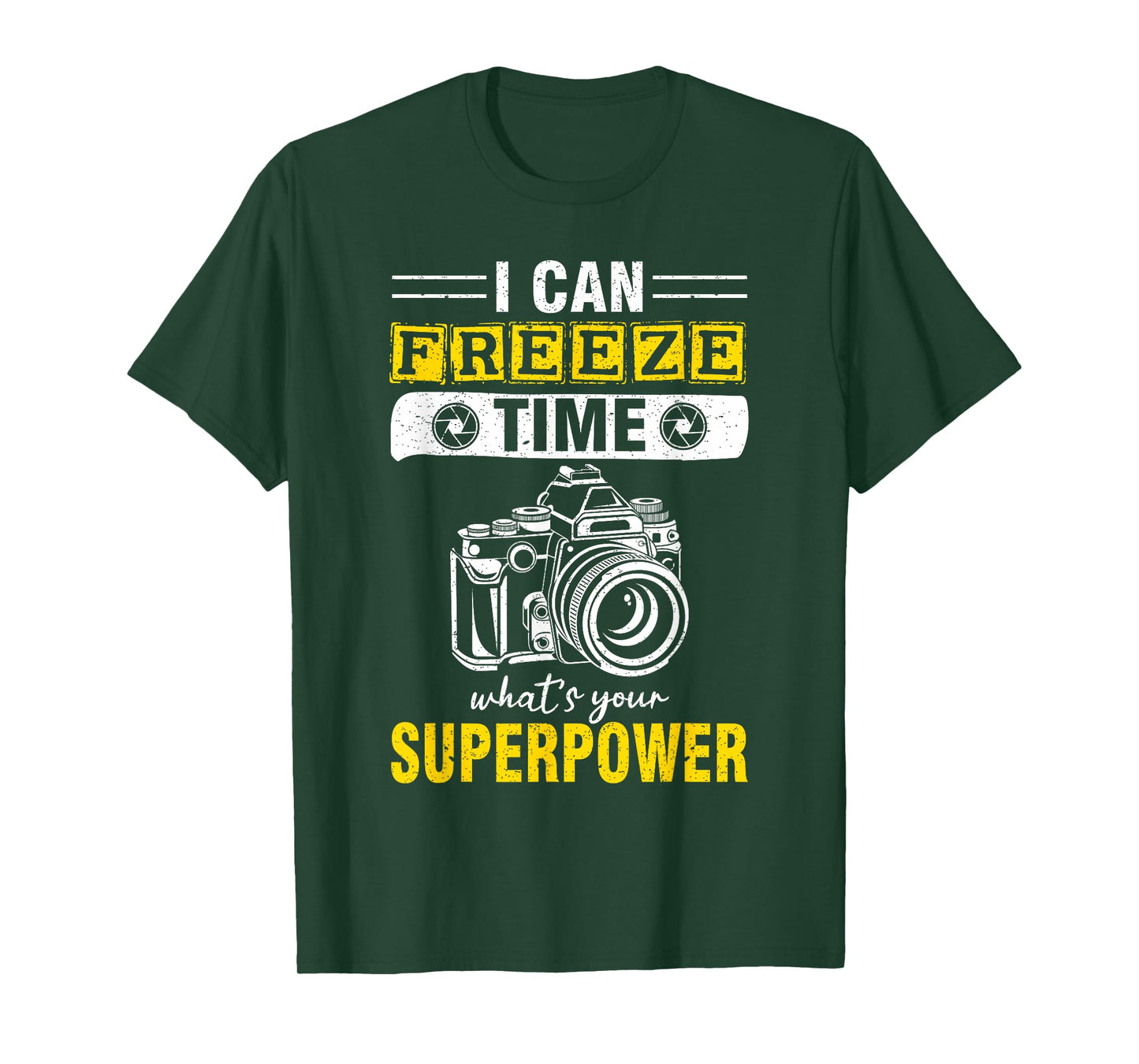 I Can Freeze Time What's Your Superpower photography T-Shirt