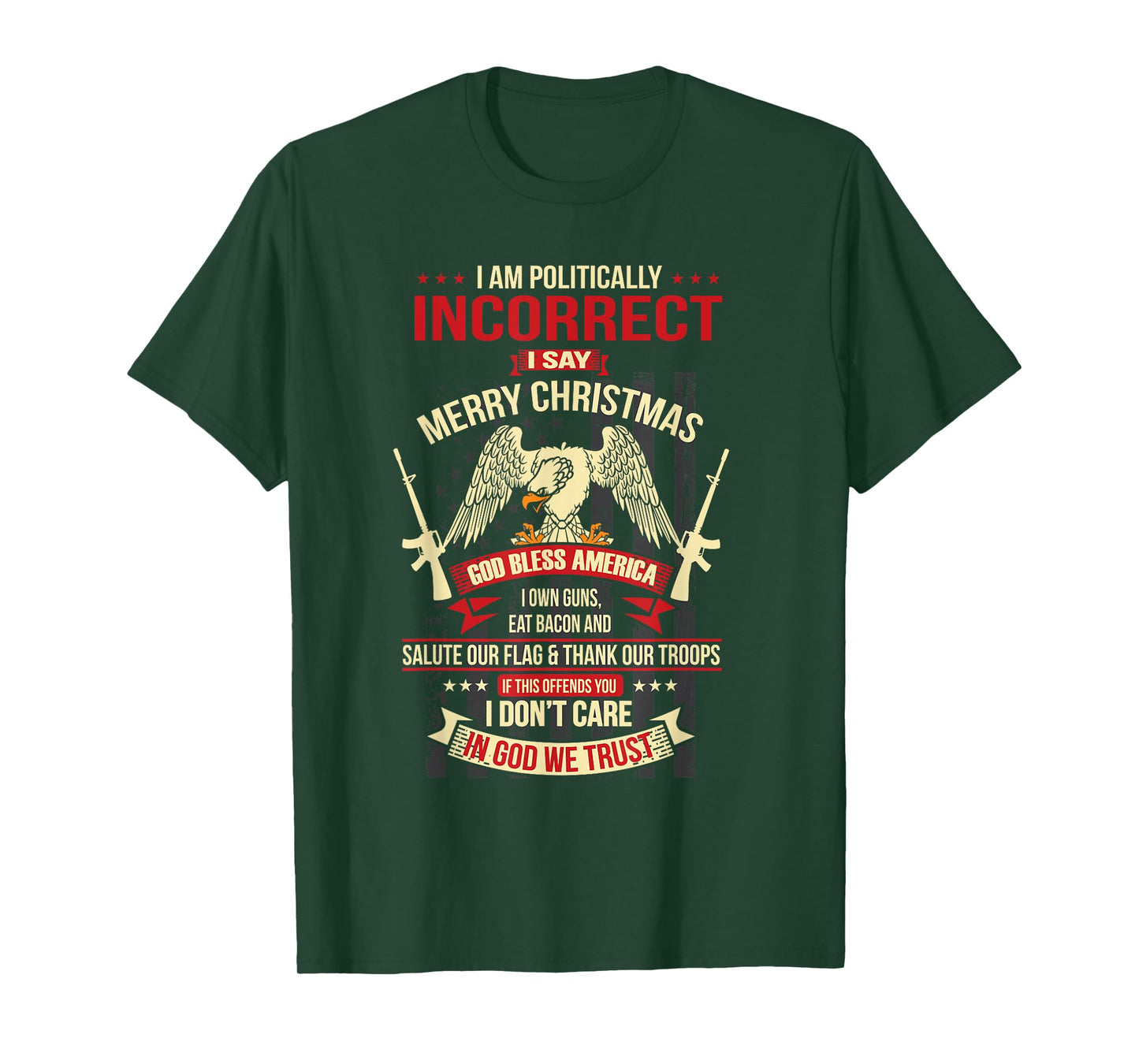 I Am Politically Incorrect I Say Merry Christmas T-Shirt T-Shirt