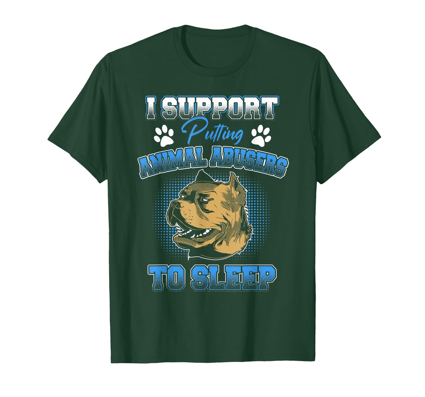 I Support Putting Animal Abusers To Sleep Funny Animal Lover T-Shirt