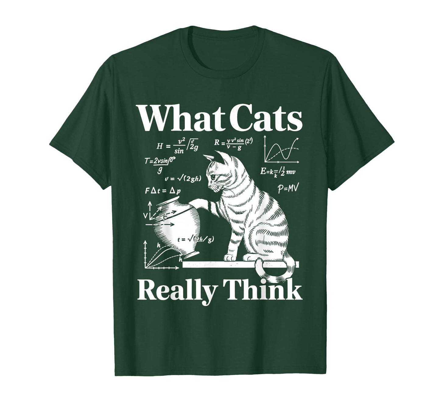 Funny Cat Physics & Math Humor What Cats Really Think T-Shirt