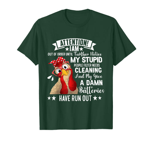 Chicken Attention I Am Out Of Order Until Further Notice T-Shirt
