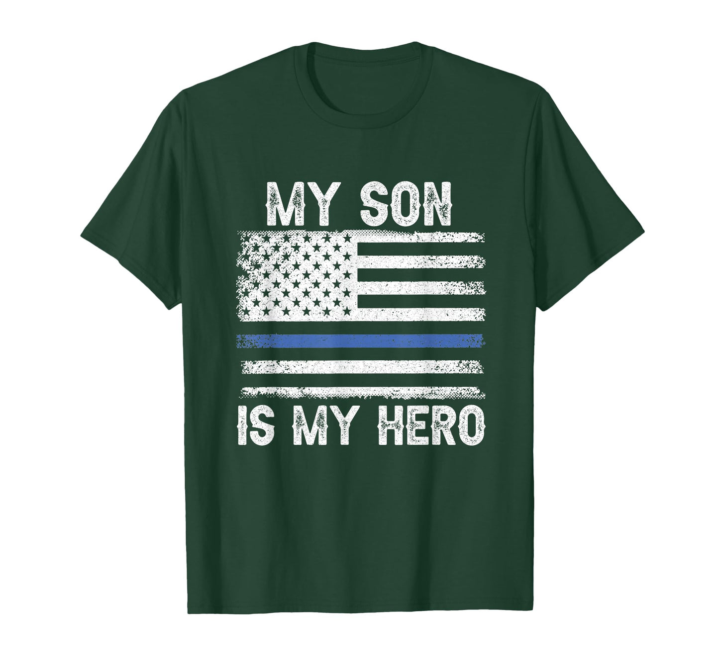 My Son is My Hero Thin Blue Line USA Flag Police Officer Women Men T-Shirt