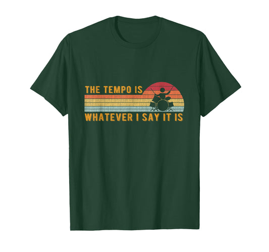 The tempo is what I say T-Shirt