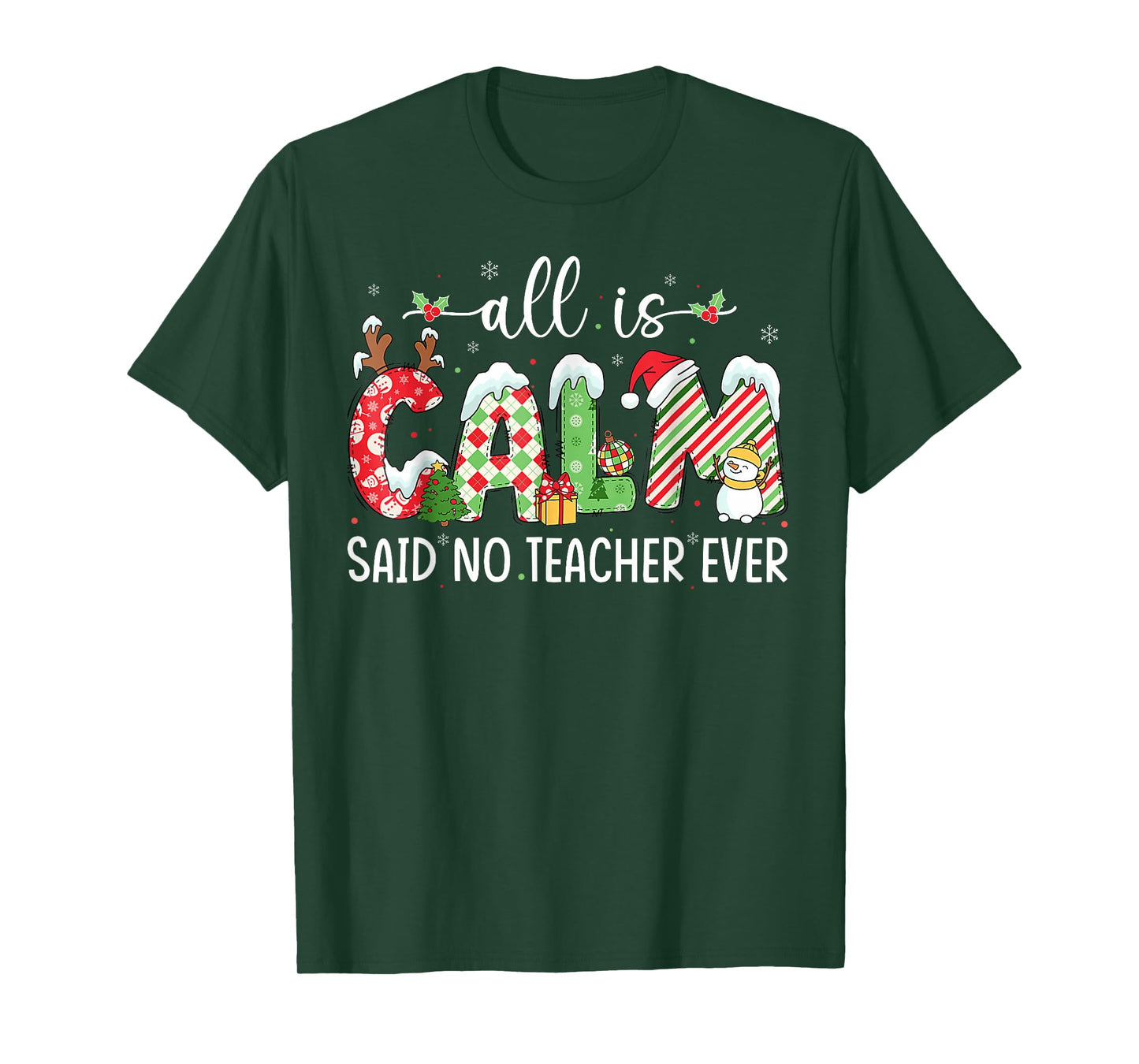 All is Calm Said No Teacher Ever Funny Teacher Christmas T-Shirt