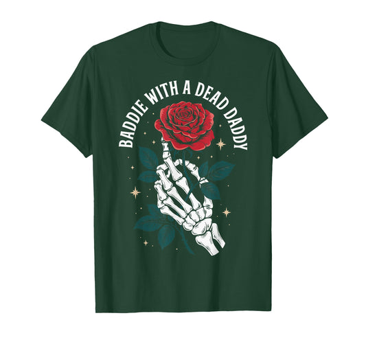 Baddie With A Dead Daddy T-Shirt