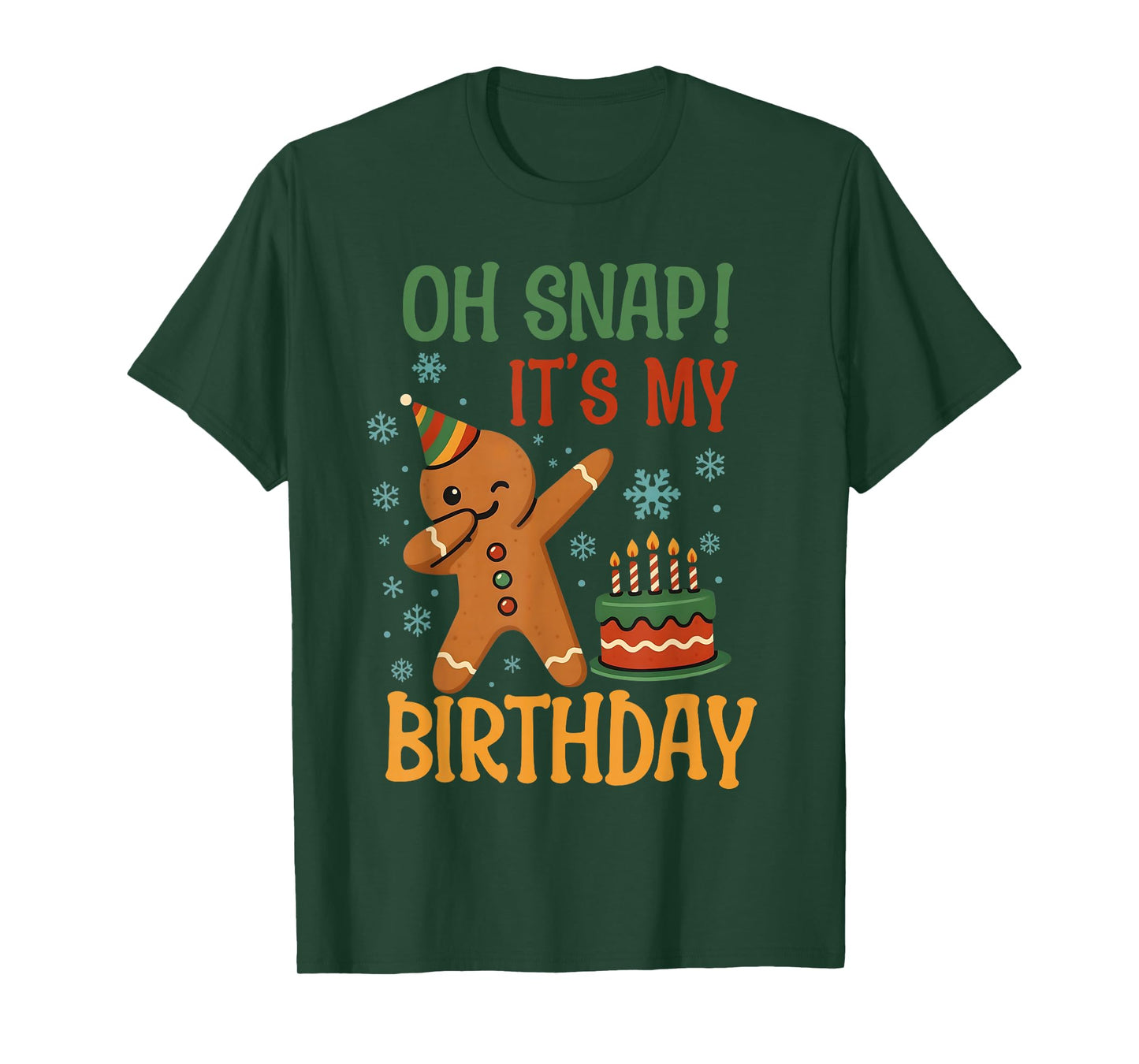 Oh Snap It's My Birthday Gingerbread Christmas Men Women T-Shirt