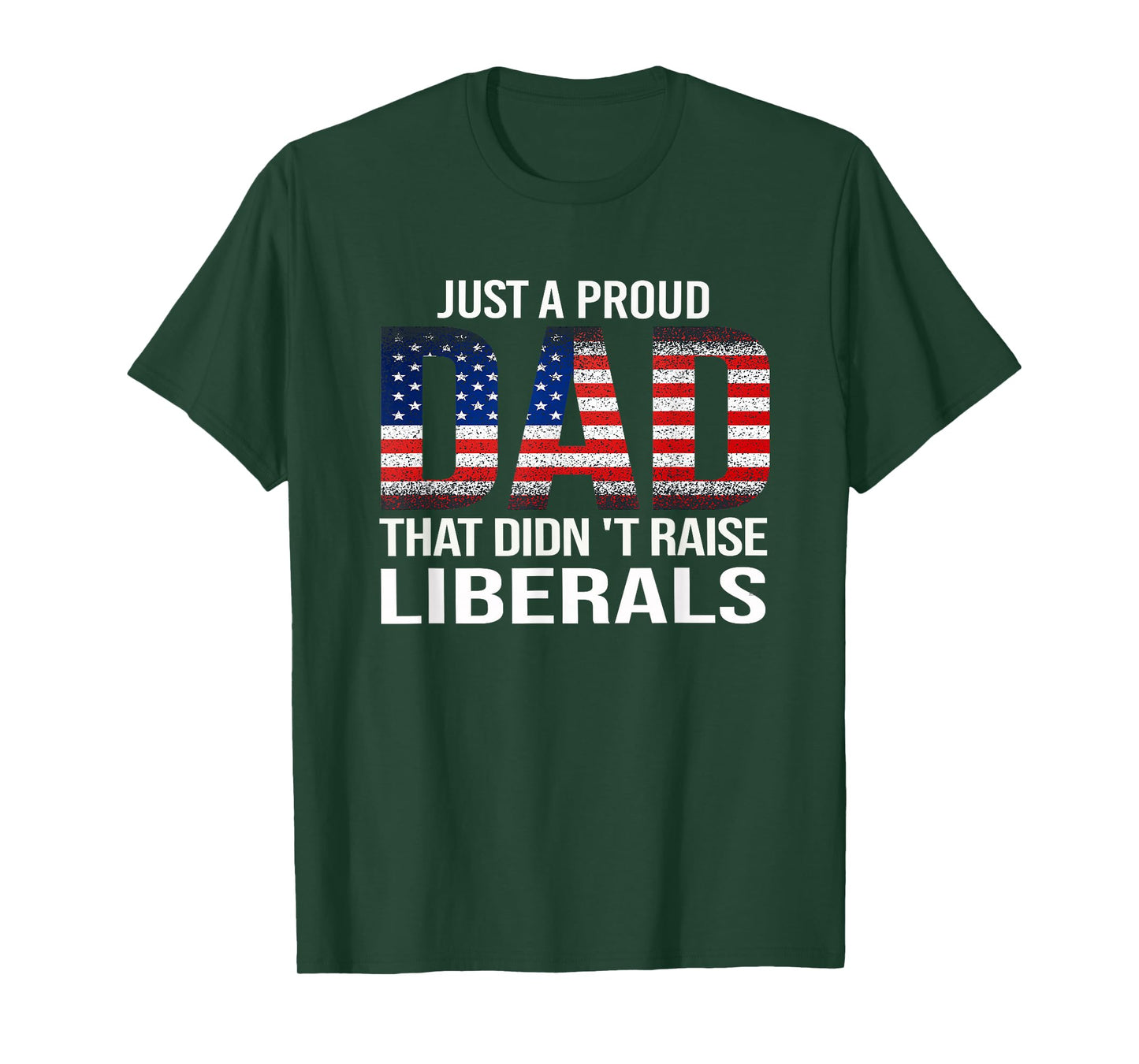 Funny Dad Man Saying Proud Dad That Didn't Raise Liberals T-Shirt
