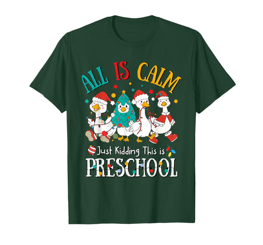 All is Calm Just Kidding This is Preschool Christmas T-Shirt