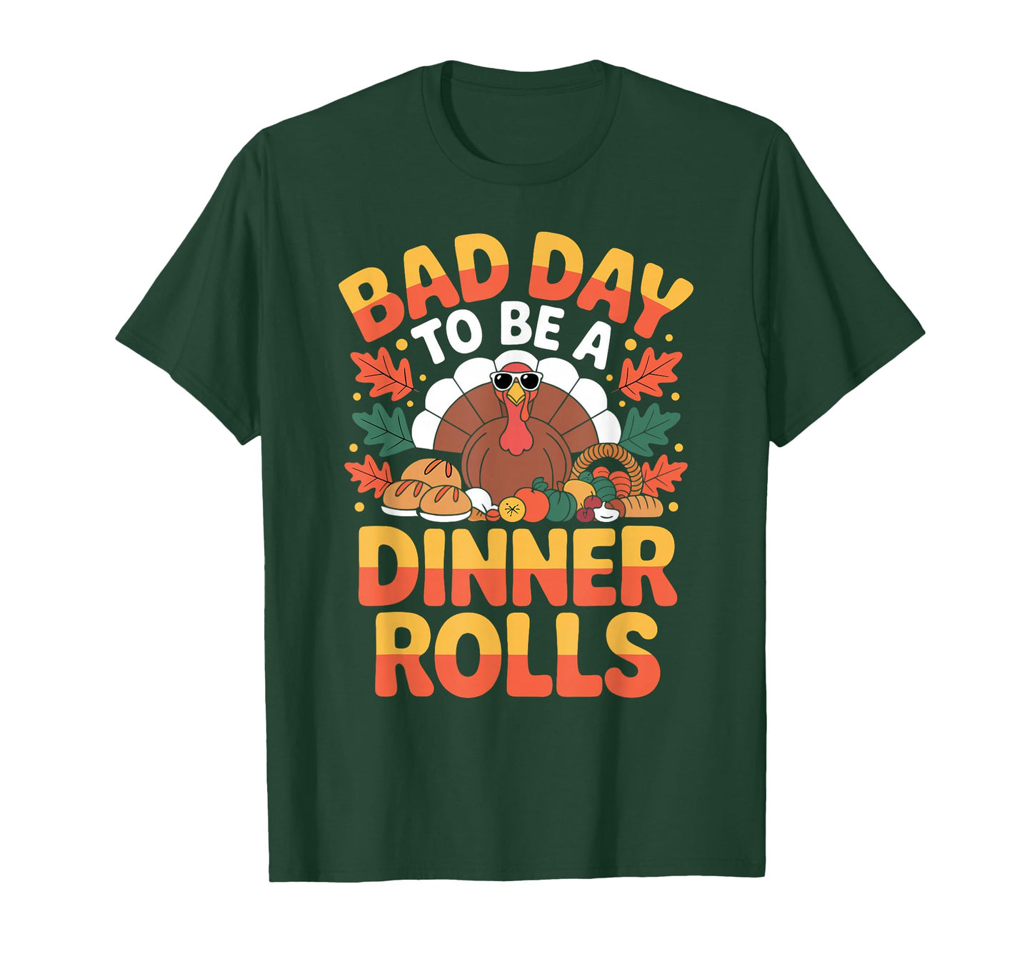 Bad Day to Be A Dinner Rolls Funny Thanksgiving Turkey Food T-Shirt
