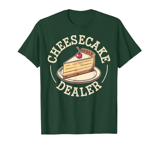 Cheesecake Dealer T-Shirt