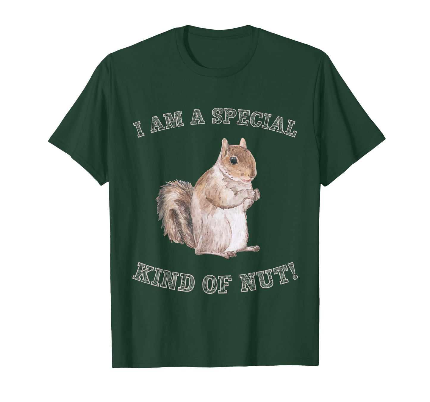 I'm a Special Kind of Nut Forest Animal Funny Squirrel T-Shirt