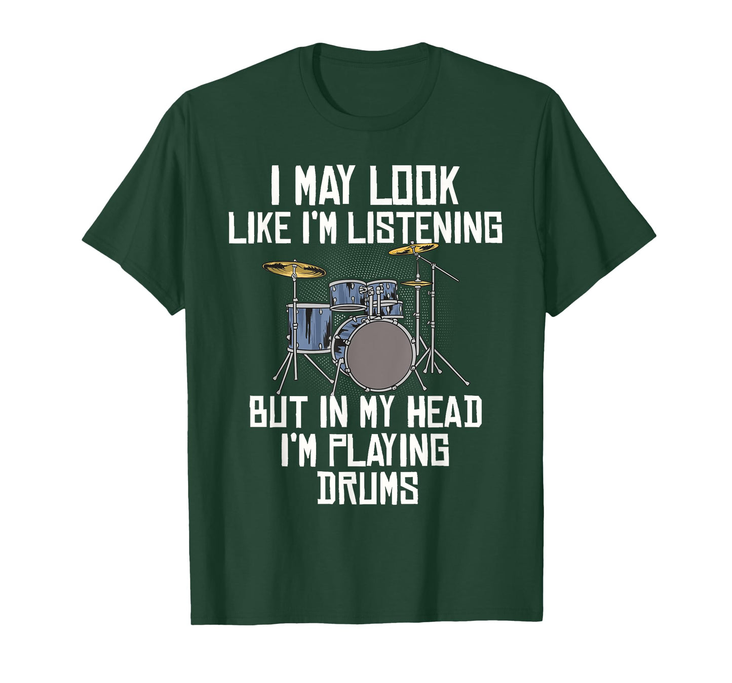 I may look like I'm listening but in my head I'm playing dru T-Shirt