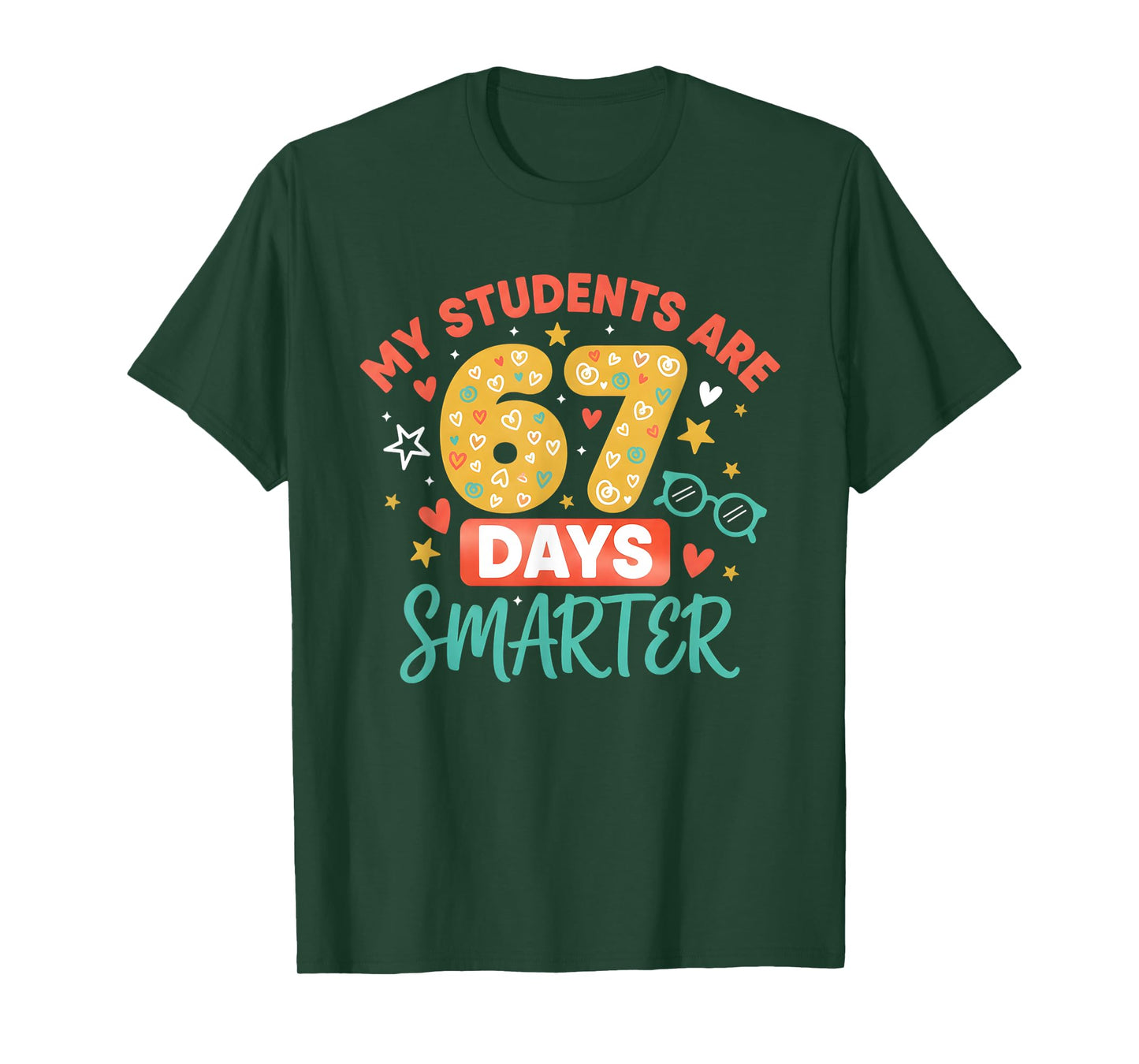 My Students are 67 Days Smarter Funny Teacher Kids 6 7 Meme T-Shirt