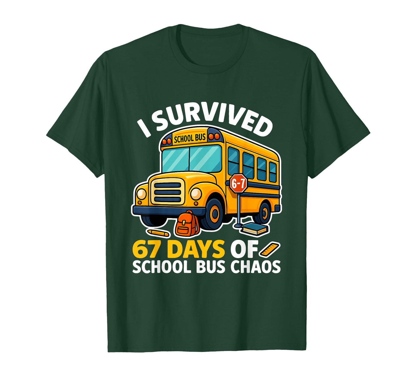 Funny 67 Days School Bus Driver Six Seven Meme for Men Women T-Shirt
