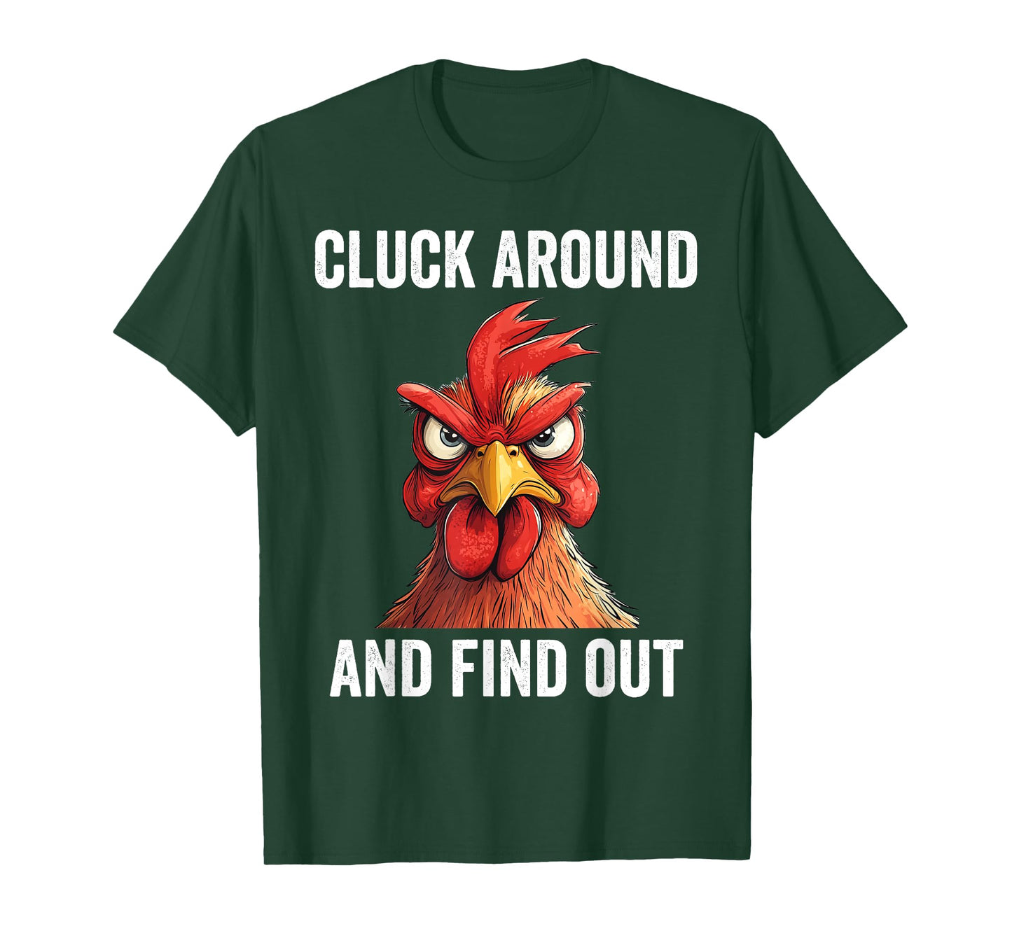 Cluck Around And Find Out Funny Chicken T-Shirt