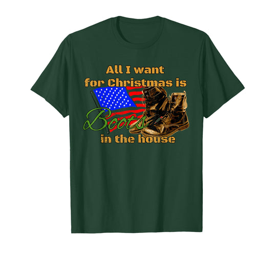 Boots in the House All I Want for Christmas Military Mom T-Shirt