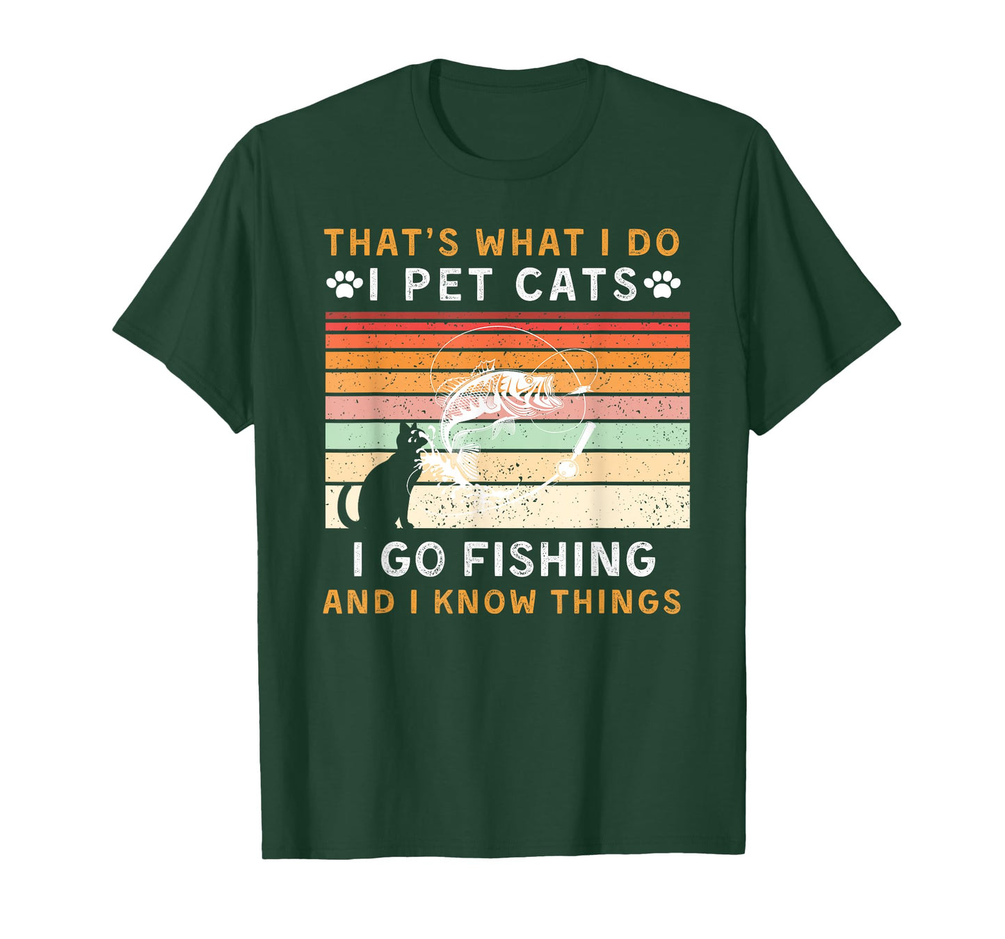 that is what i do pet cats go fishing & know things funny t T-Shirt
