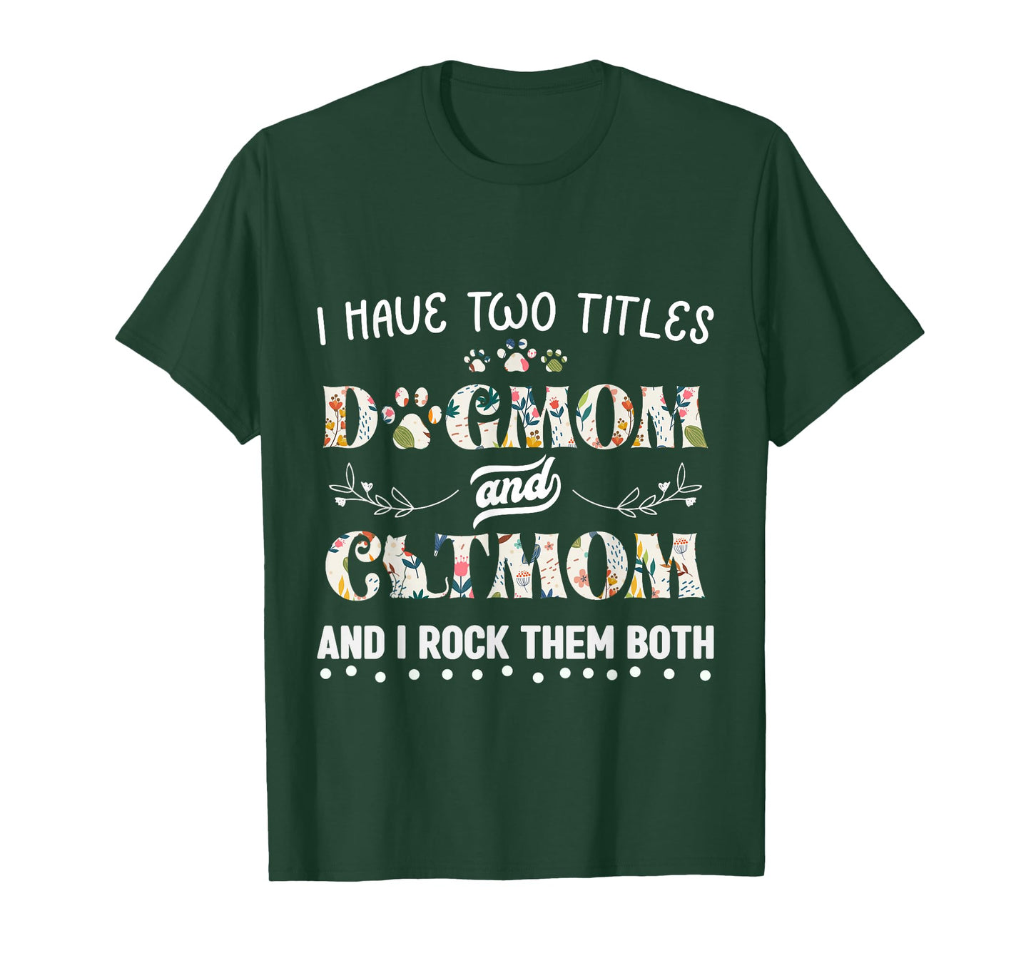 I Have Two Titles Dog Mom And Cat Mom T-Shirt