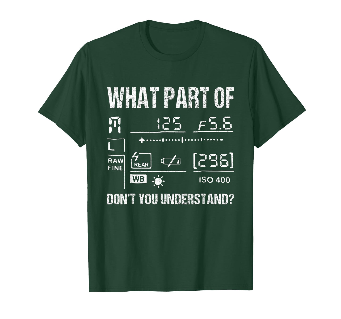 What Part Of Photography Don't You Understand - Photographer T-Shirt