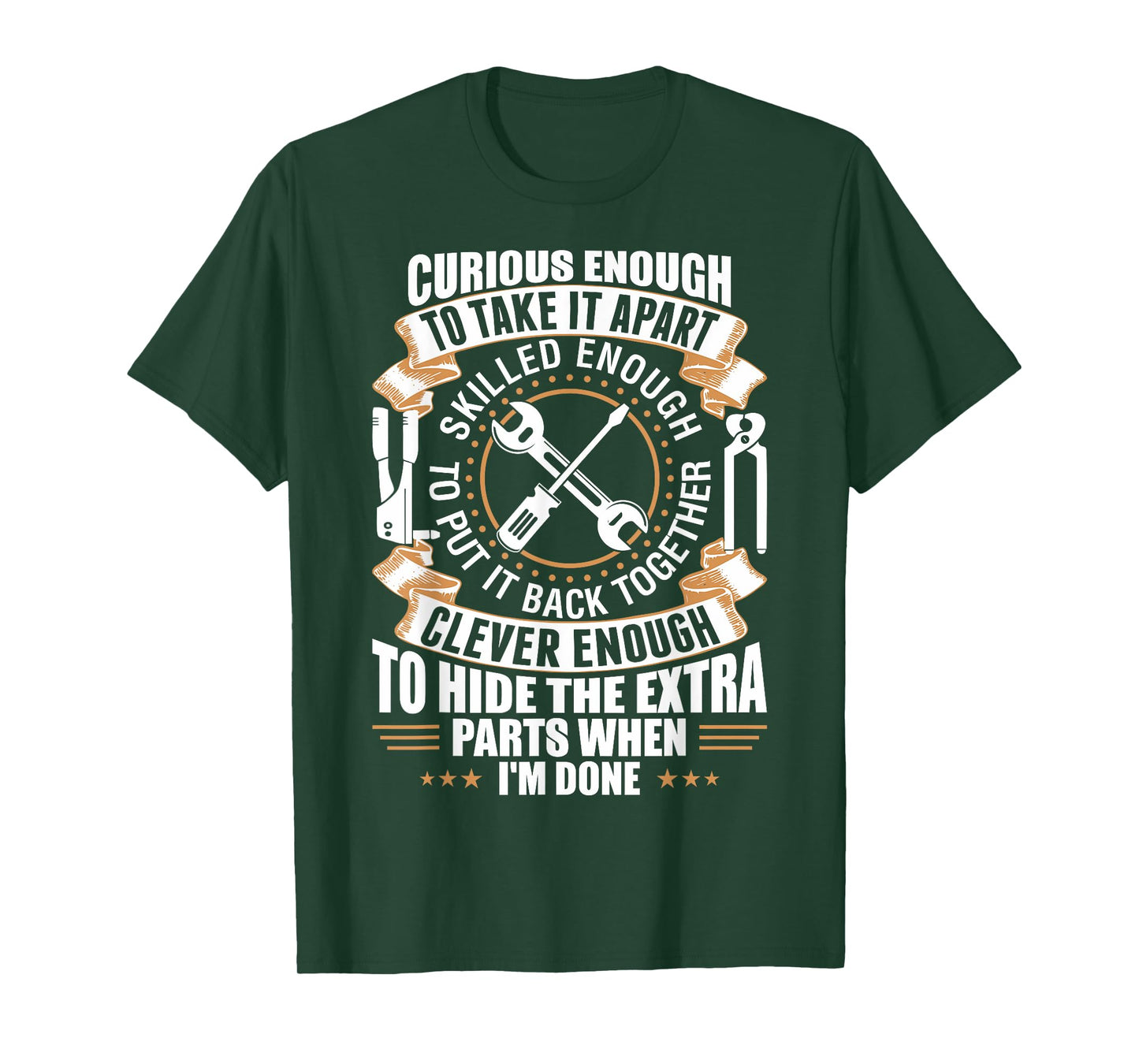 Curious Enough To Take It Apart Clever Enough To Hide TShirt T-Shirt
