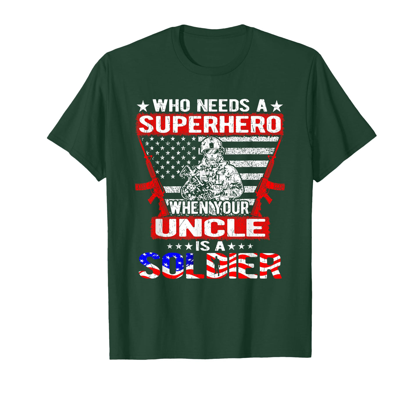Who Needs Superhero My Uncle Is A Soldier Military Family T-Shirt