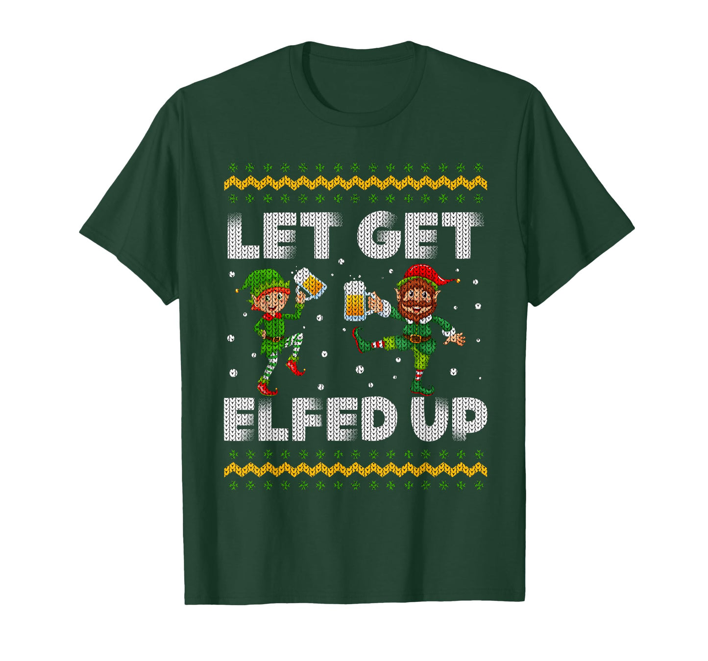 Let's Get Elfed Up Ugly Christmas Sweater Drinkiing Beer T-Shirt