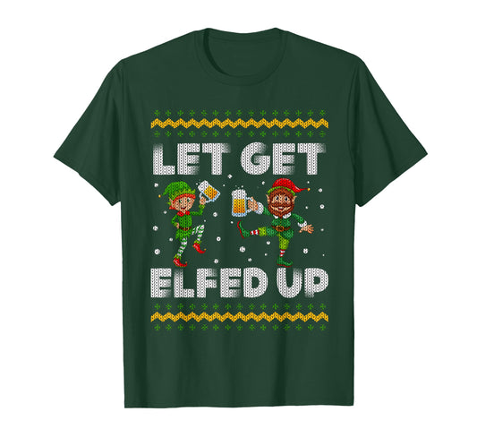 Let's Get Elfed Up Ugly Christmas Sweater Drinkiing Beer T-Shirt