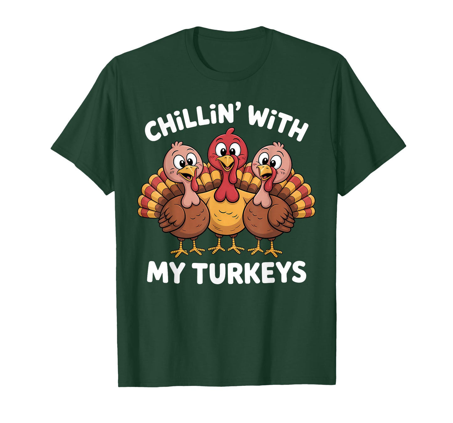 Chillin with My Turkeys Thanksgiving Family Women Kids Men T-Shirt