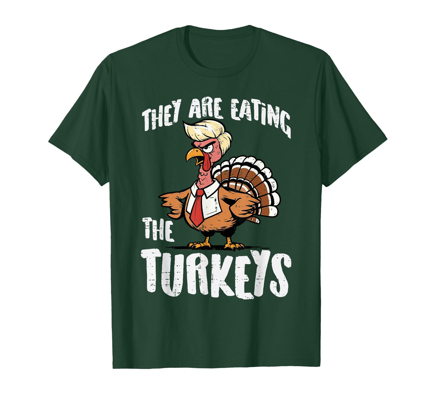Thanksgiving They are Eating The Turkeys Funny Men Women T-Shirt