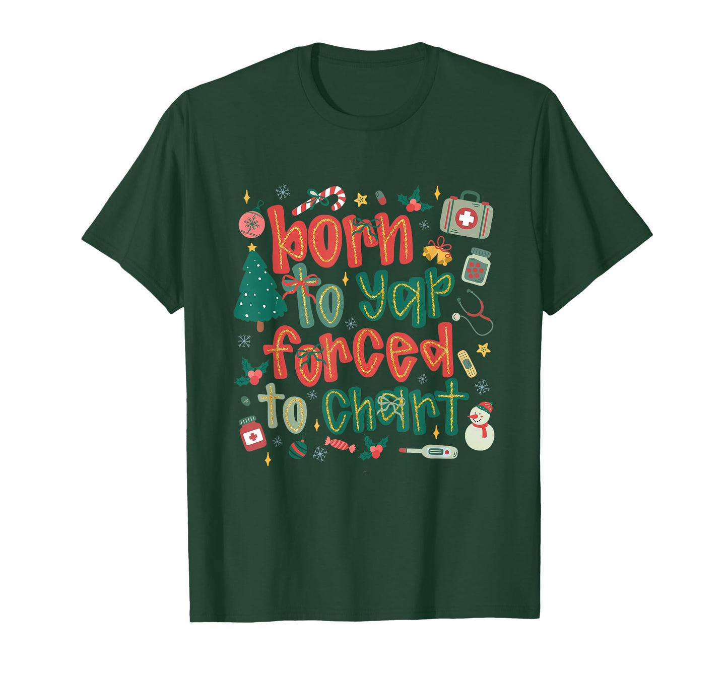 Coquette Nurse Christmas Born to Yap Forced to Chart Xmas T-Shirt