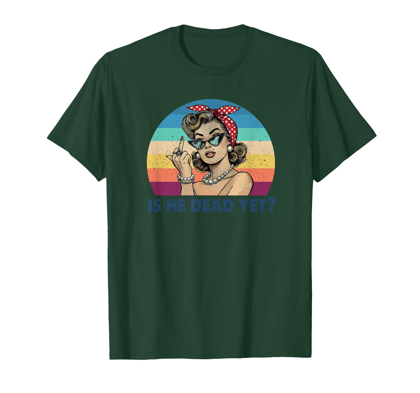 is He Vintage Dead Yet Funny Saying Dark Humor Gifts T-Shirt