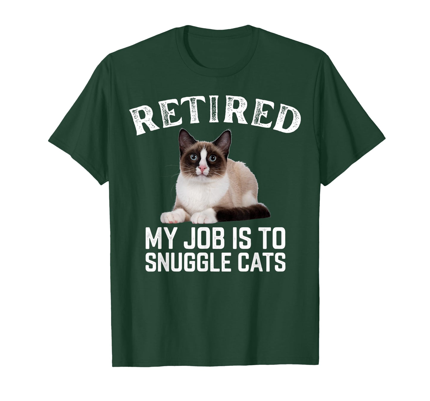 My Job Is To Snuggle Cats Funny Snowshoe Cat Owner T-Shirt for Men Women