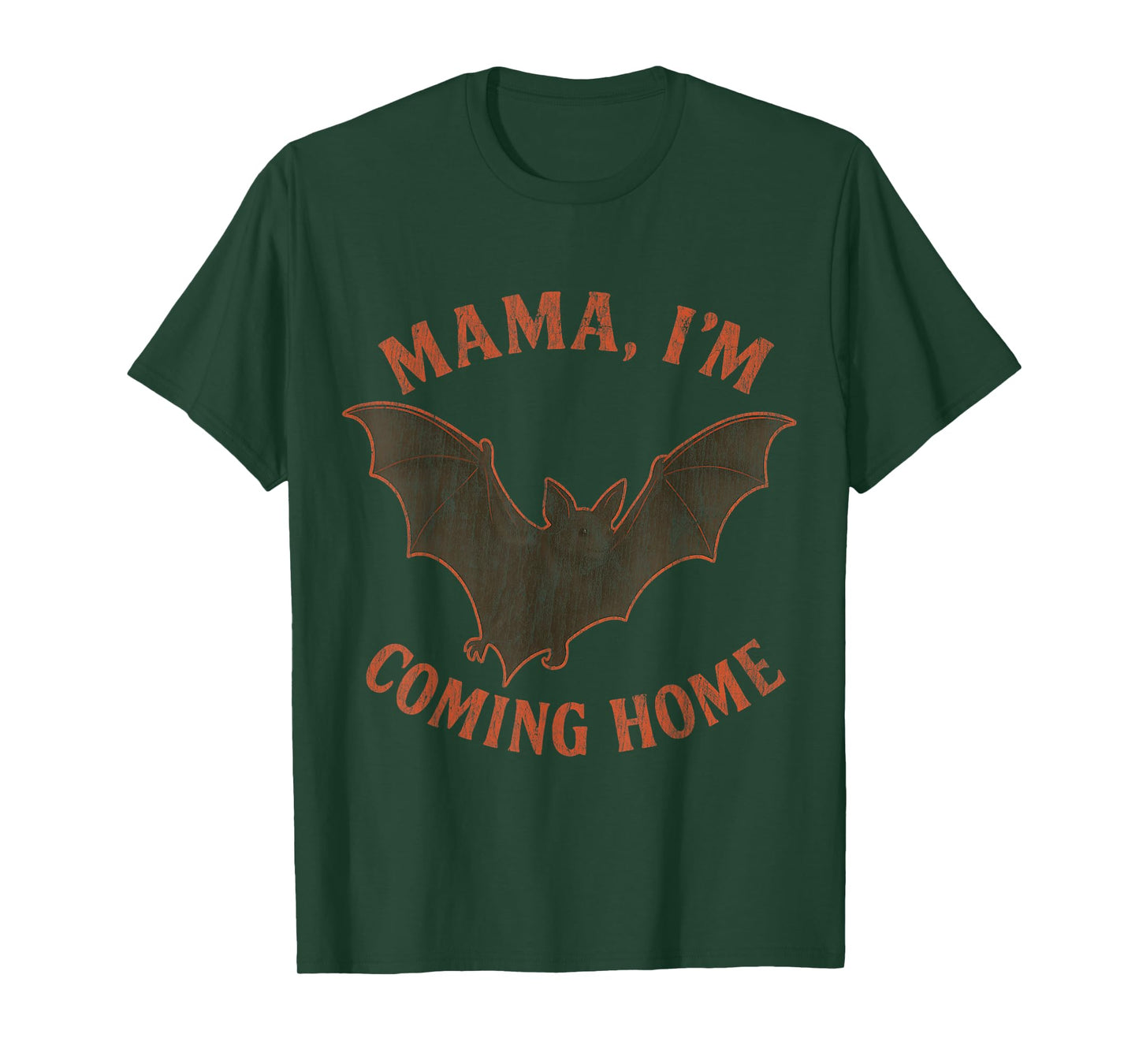 Mama I’m Coming Home Bat Funny T-Shirt