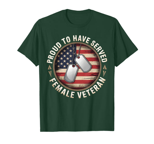 Proud to Have Served Female Veteran Day 4th of July USA Flag T-Shirt