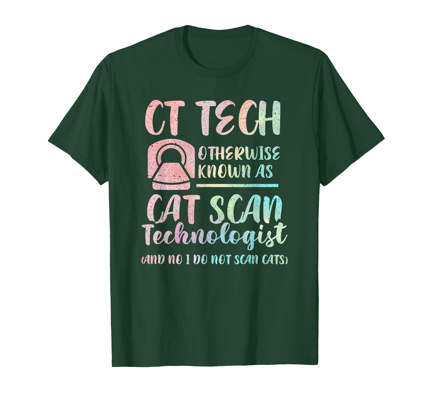 CT Tech Known As Cat Scan Technologist Tech Radiology Men Women Kids T-Shirt