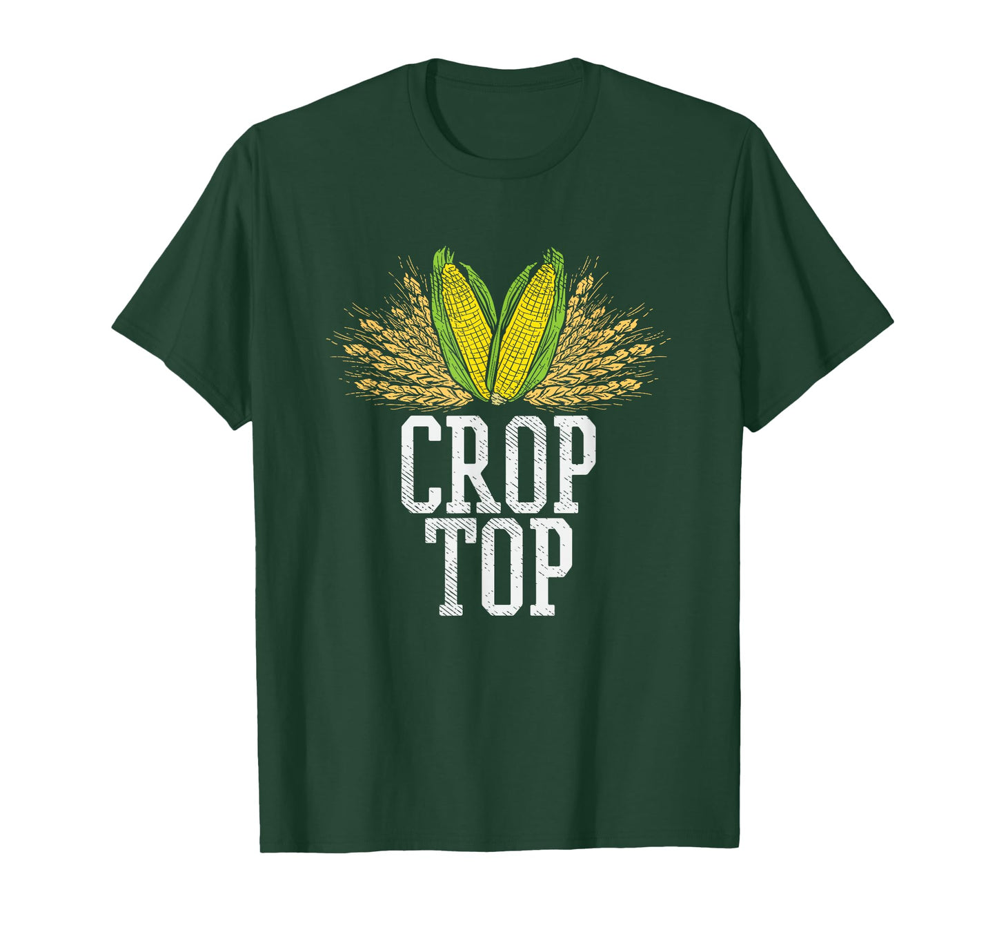 Crop Top Farm Pun Corn Farming - Agriculture - Funny Farmer T-Shirt