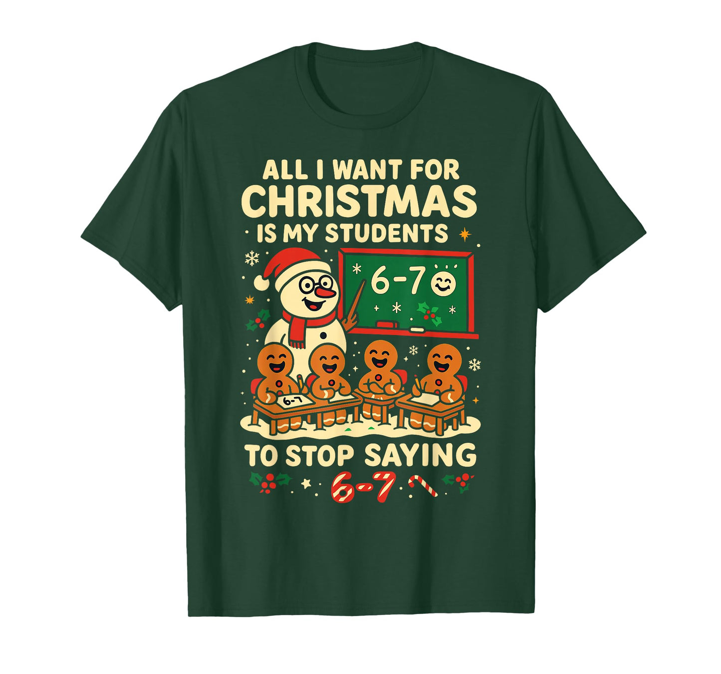 Stop Saying 6-7 67 Six Seven Students Teacher Christmas T-Shirt