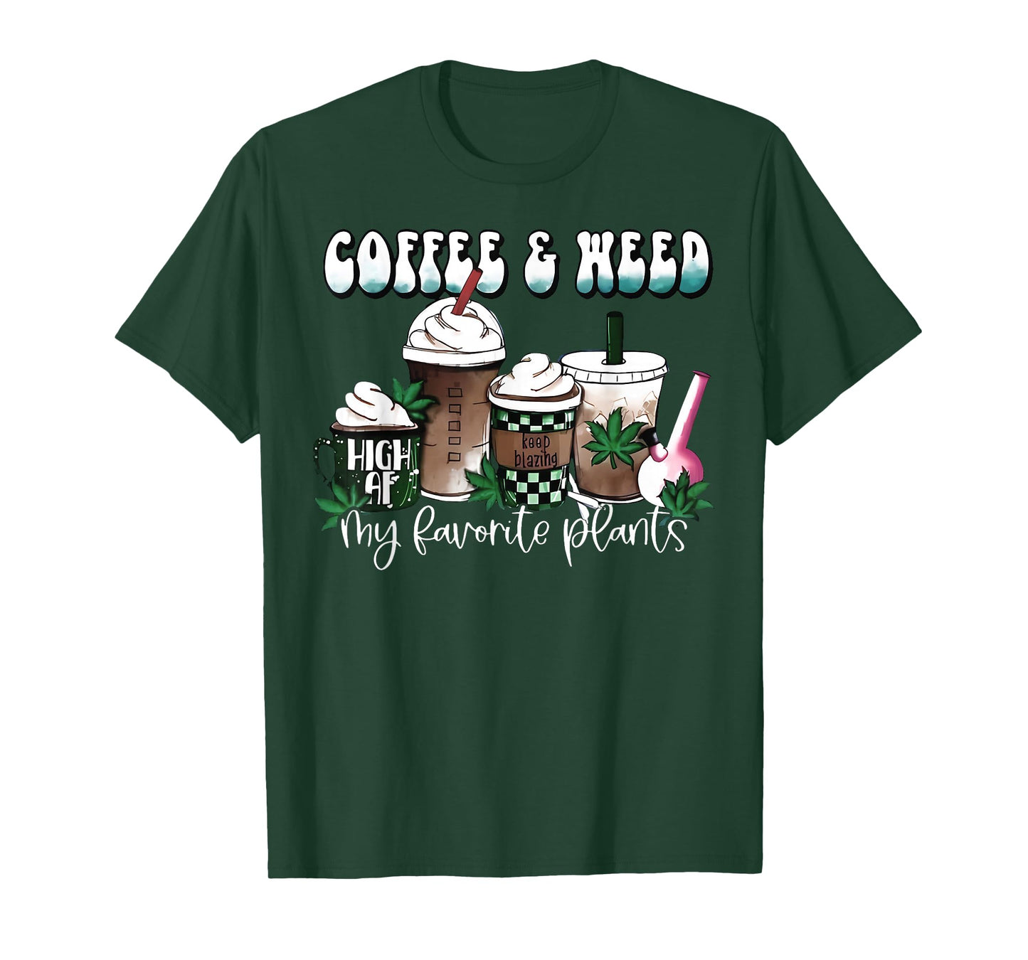 Coffee And Weed My Two Favorite Plants Pot Leaf Cannabis 420 T-Shirt